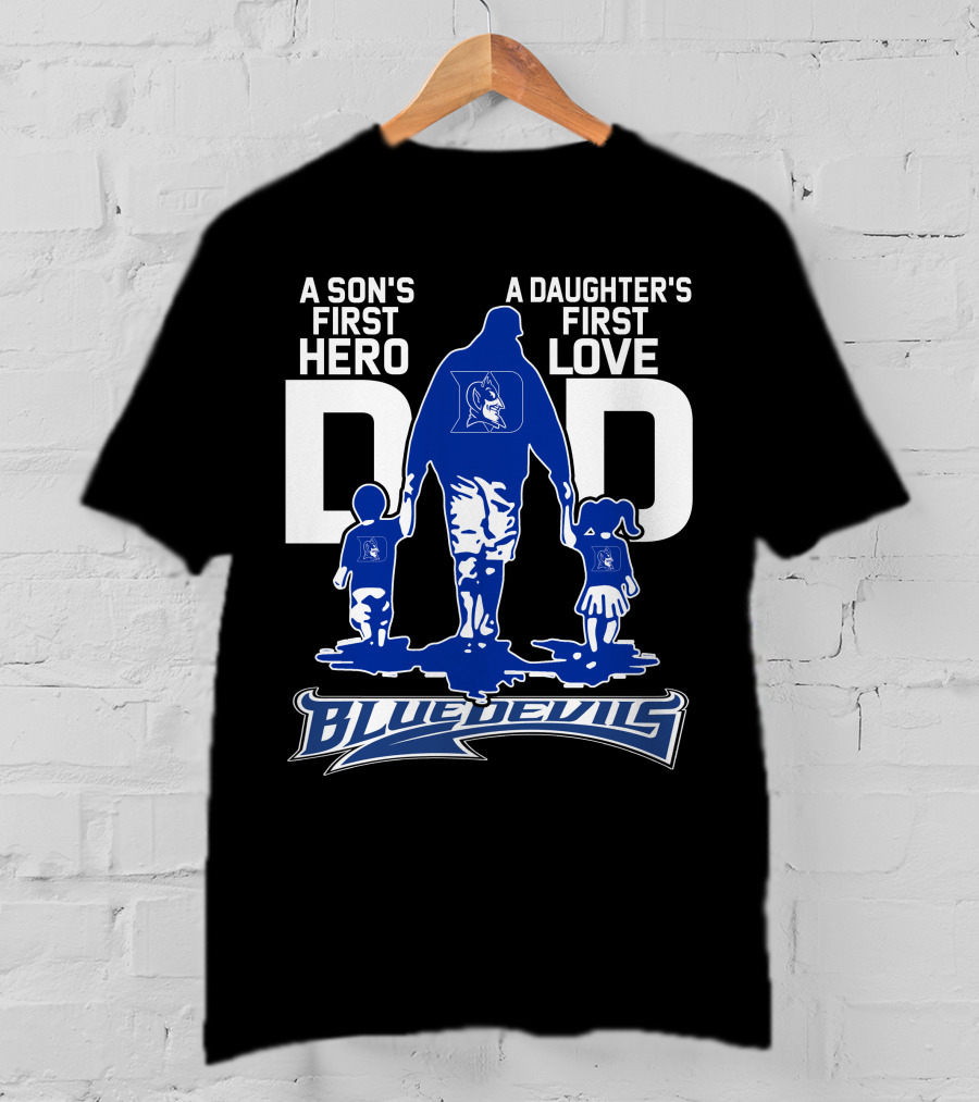 A Son's First Hero A Daughter's First Love Dad Blue Devils T-Shirt