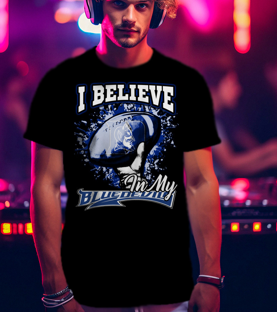 I Believe In My Blue Devils T-Shirt