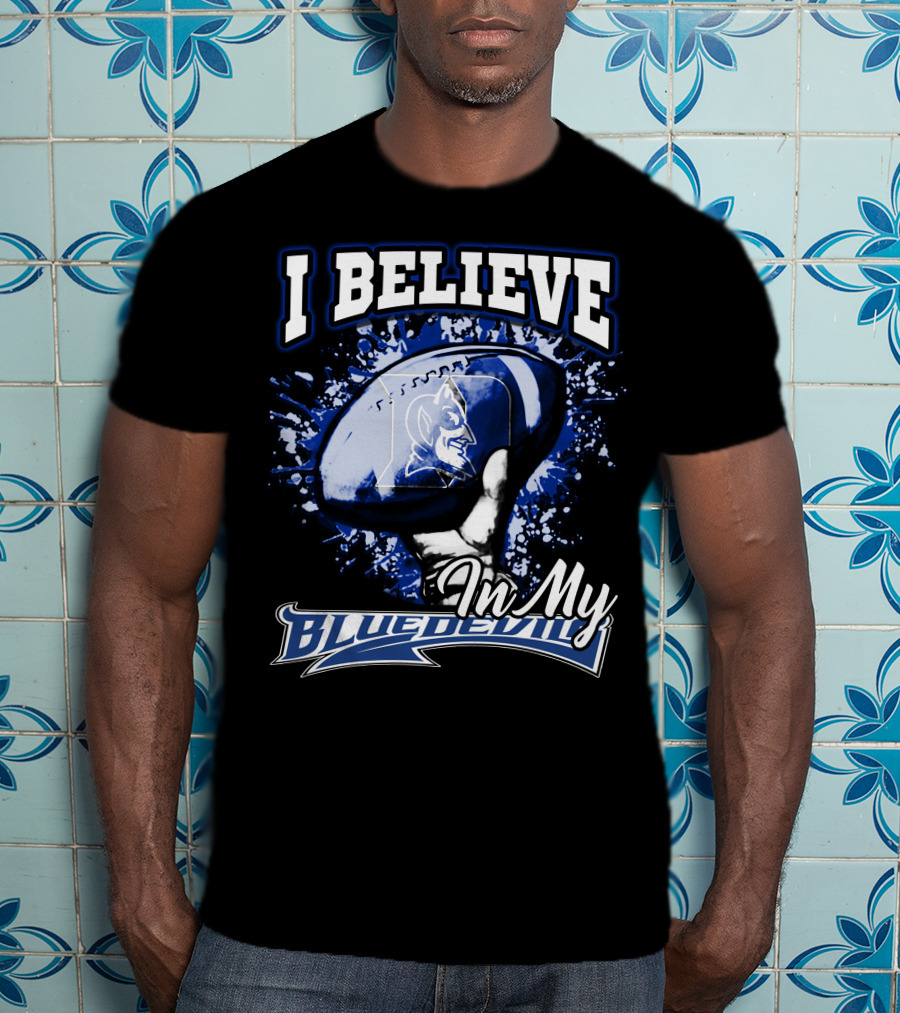 I Believe In My Blue Devils T-Shirt
