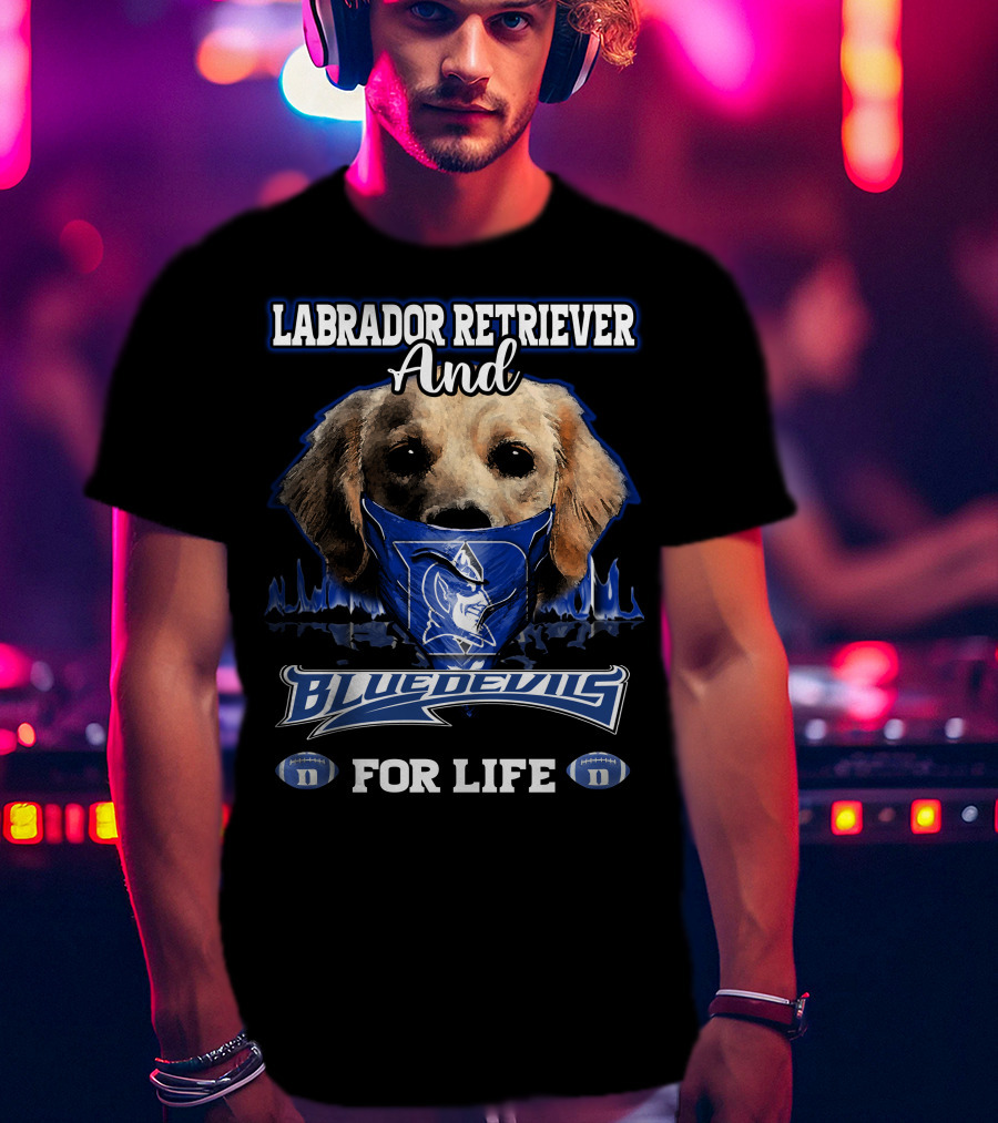 Labrador Retriever And Blue Devils For Life T-Shirt