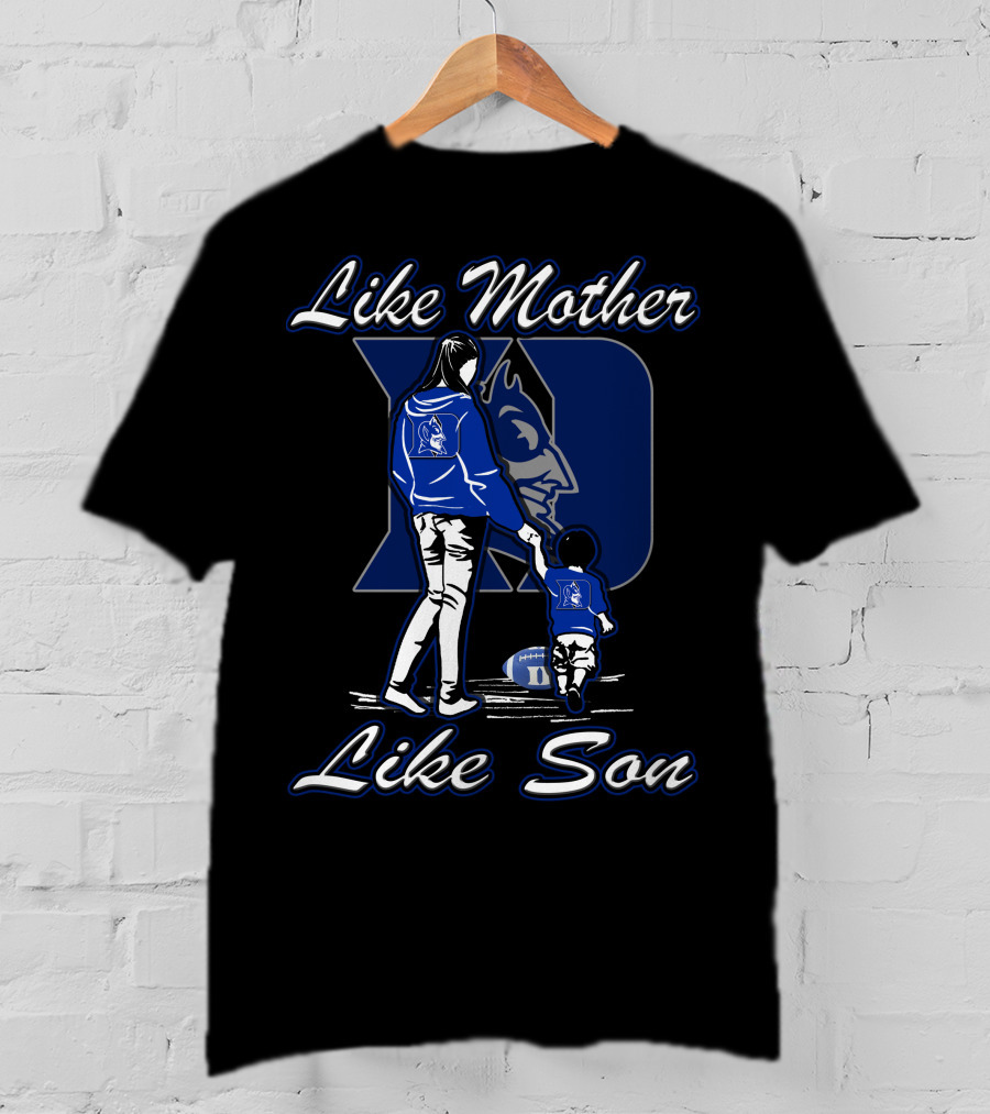 Like Mother Like Son Duke Blue Devils T-Shirt