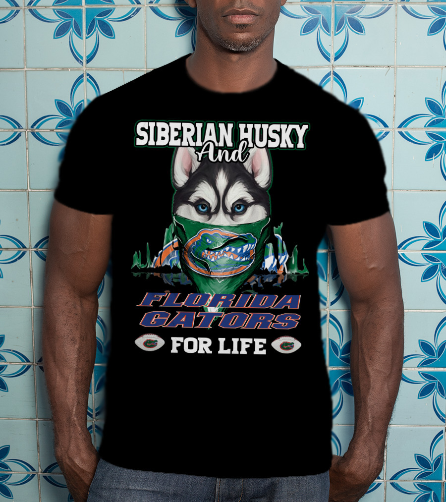 Siberian Husky And Florida Gators For Life T-Shirt