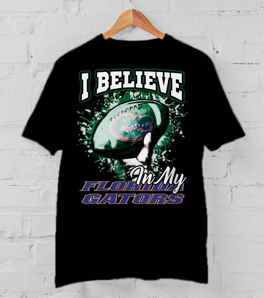 I Believe In My Florida Gators Football T-Shirt