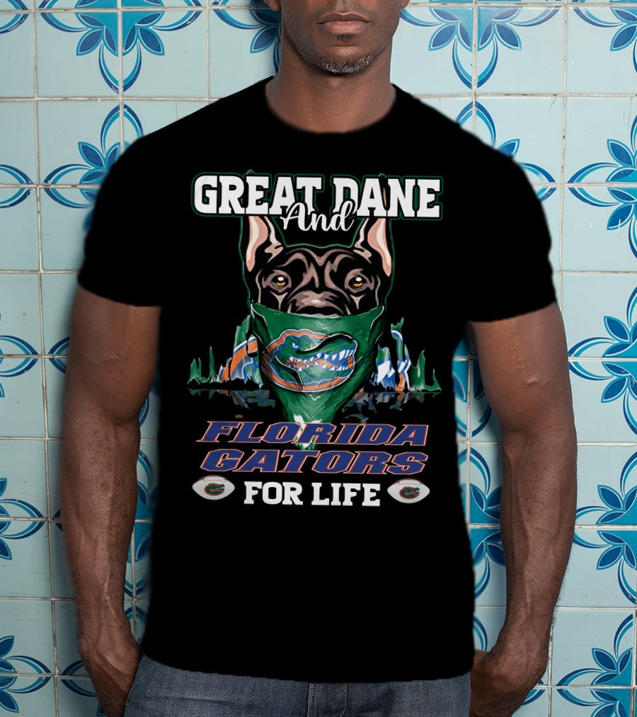 Great Dane And Florida Gators For Life T-Shirt