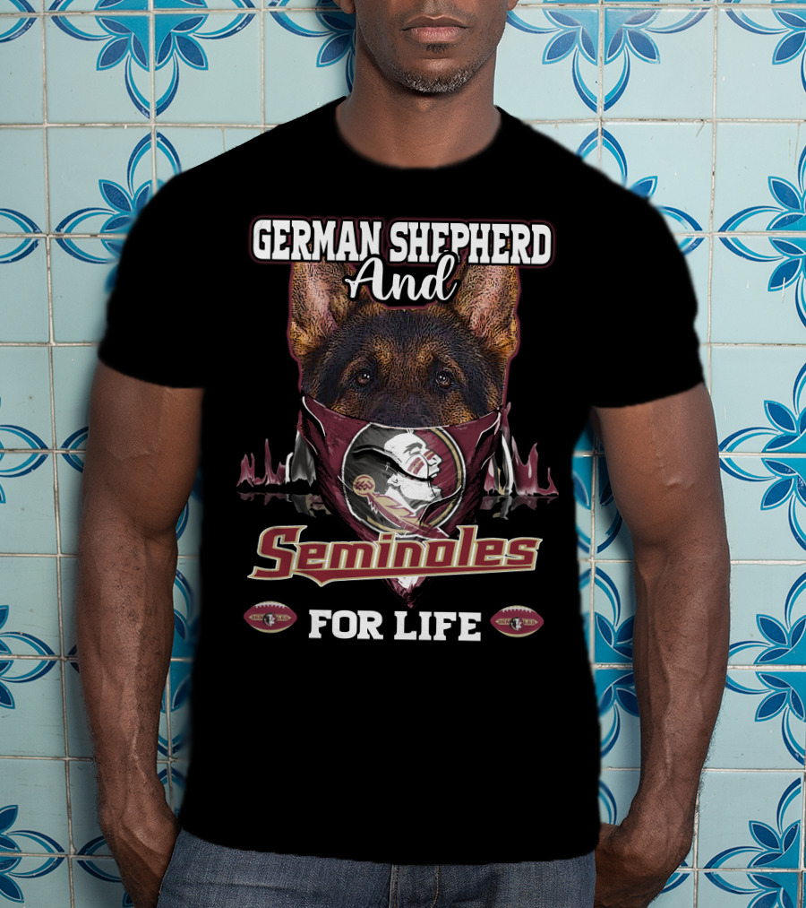 German Shepherd And Florida State Seminoles For Life T-Shirt