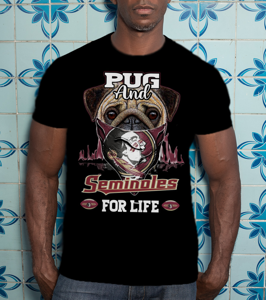 Pug And Seminoles For Life T-Shirt