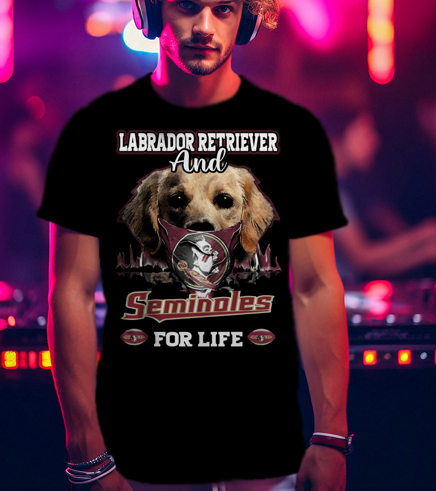 Labrador Retriever And Seminoles For Life T-Shirt