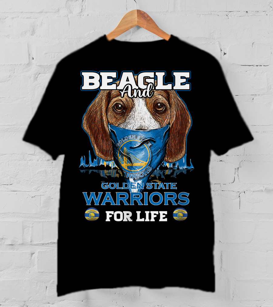 Beagle And Golden State Warriors For Life T-Shirt