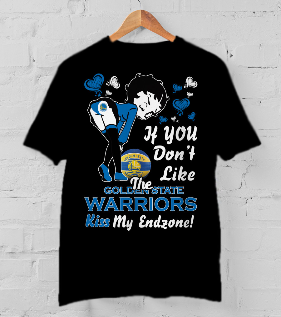 If You Don't Like The Golden State Warriors Kiss My Endzone T-Shirt