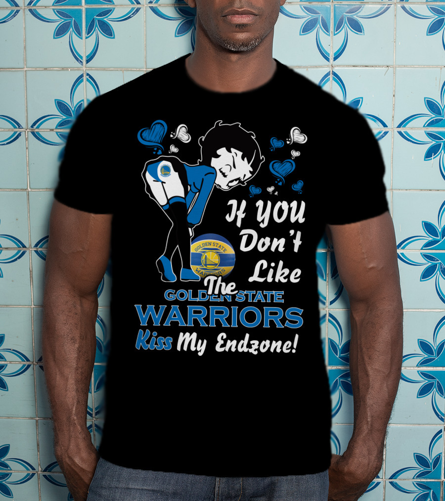 If You Don't Like The Golden State Warriors Kiss My Endzone T-Shirt