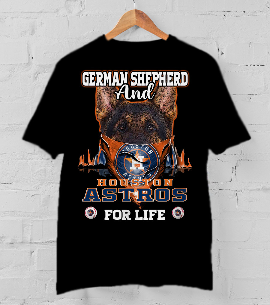 German Shepherd And Houston Astros For Life T-Shirt