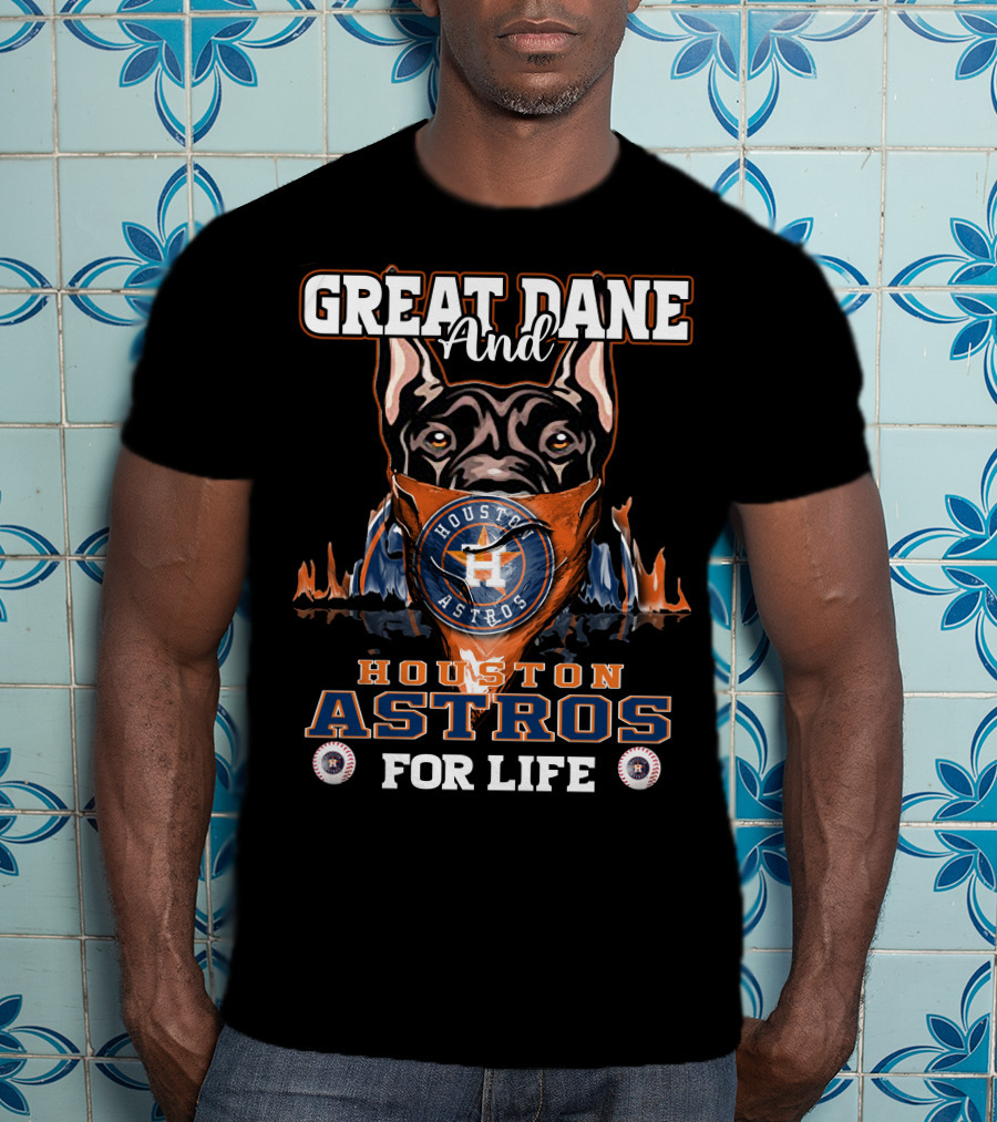 Great Dane And Houston Astros For Life T-Shirt