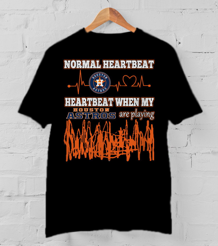 Houston Astros Normal Heartbeat My Heartbeat When Houston Astros Are Playing T-Shirt