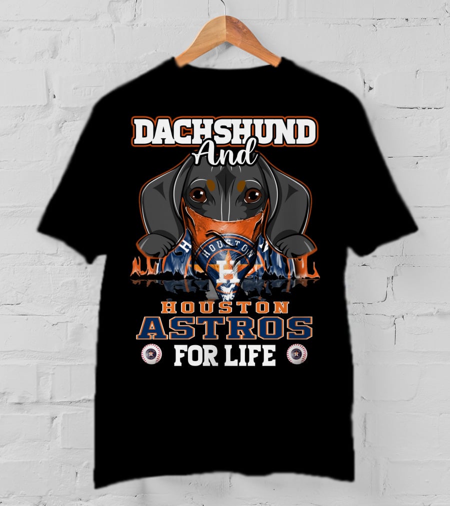 Dachshund And Houston Astros For Life T-Shirt