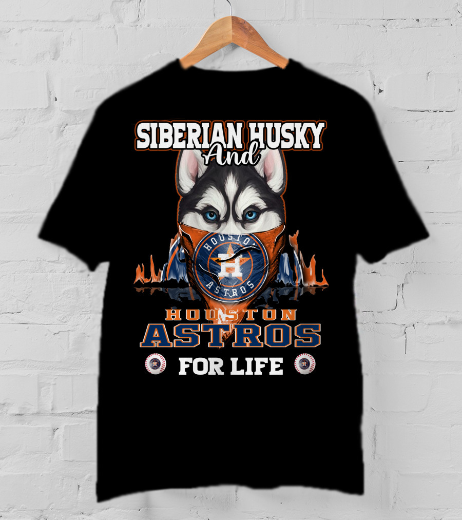 Siberian Husky And Houston Astros For Life T-Shirt
