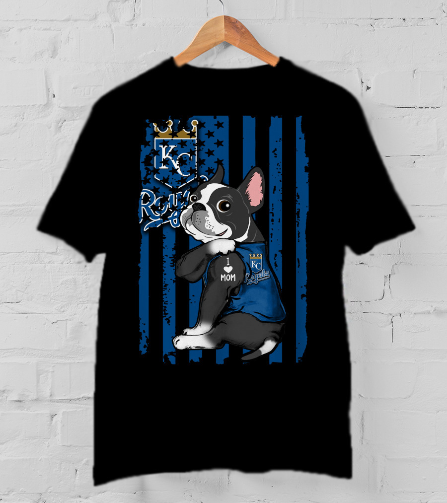 Boston Terrier I Love Mom Kansas City Royals T-Shirt