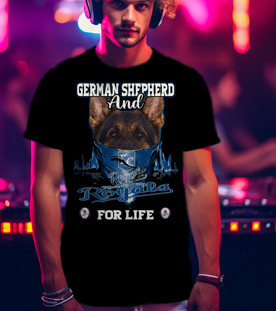 German Shepherd And Kansas City Royals For Life T-Shirt