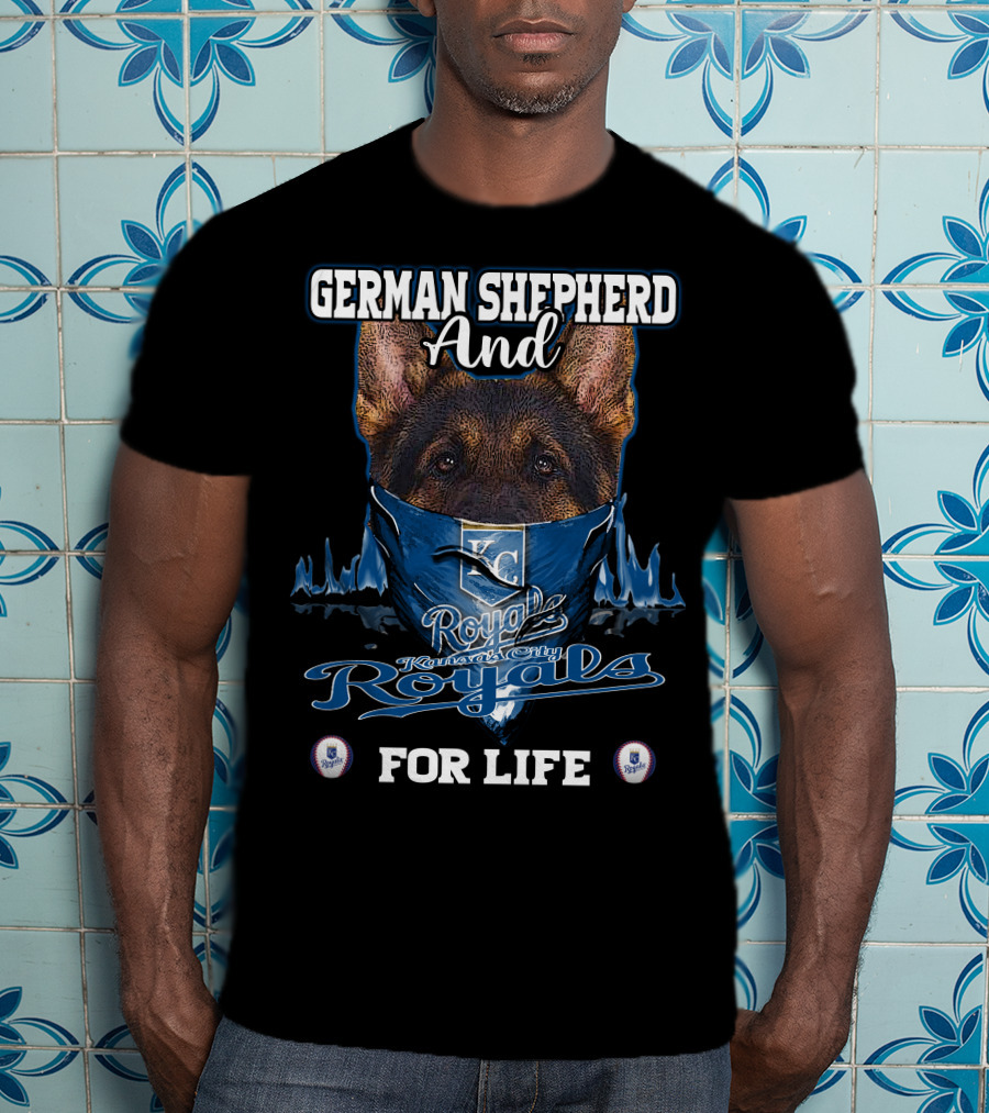 German Shepherd And Kansas City Royals For Life T-Shirt
