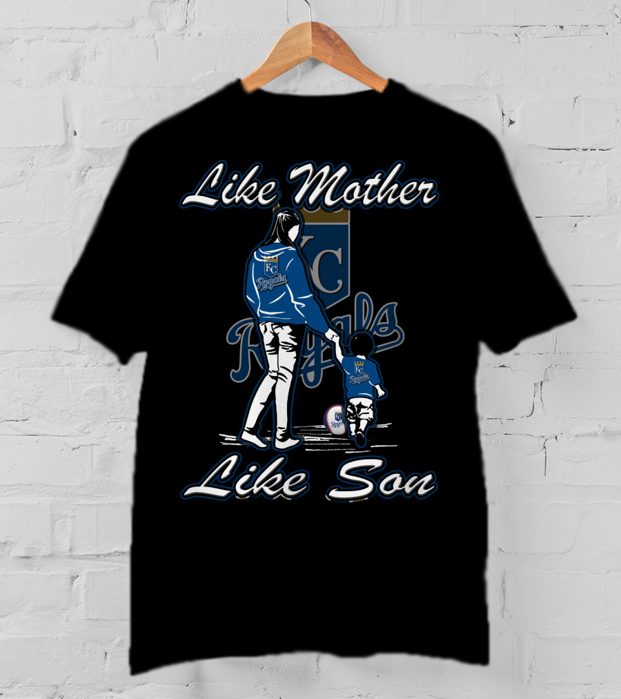 Like Mother Like Son KC Royals T-Shirt