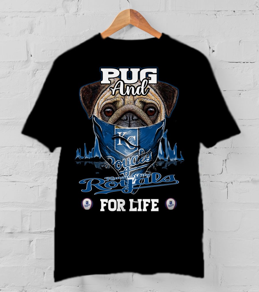 Pug And Kansas City Royals For Life T-Shirt