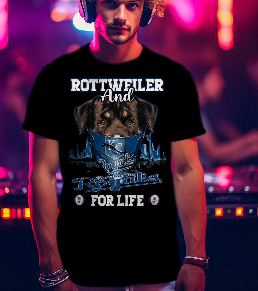 Rottweiler And KC Royals Kansas City Royals For Life T-Shirt