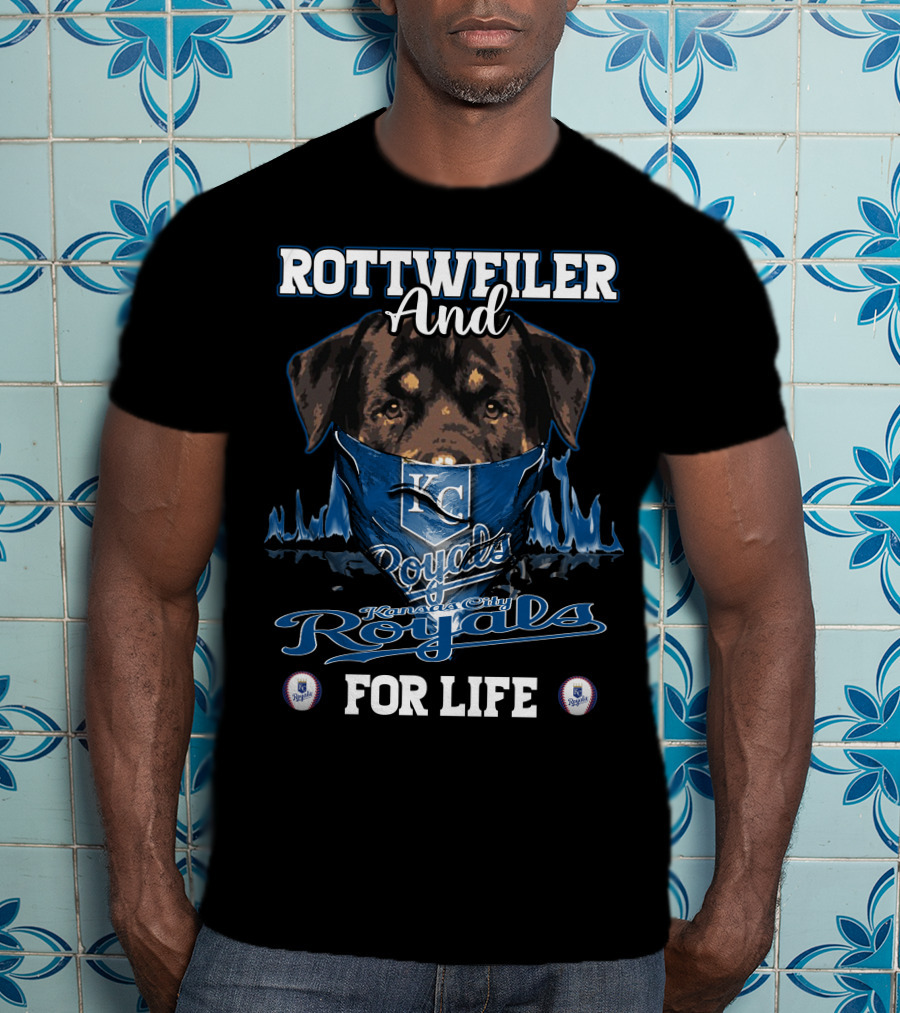 Rottweiler And KC Royals Kansas City Royals For Life T-Shirt