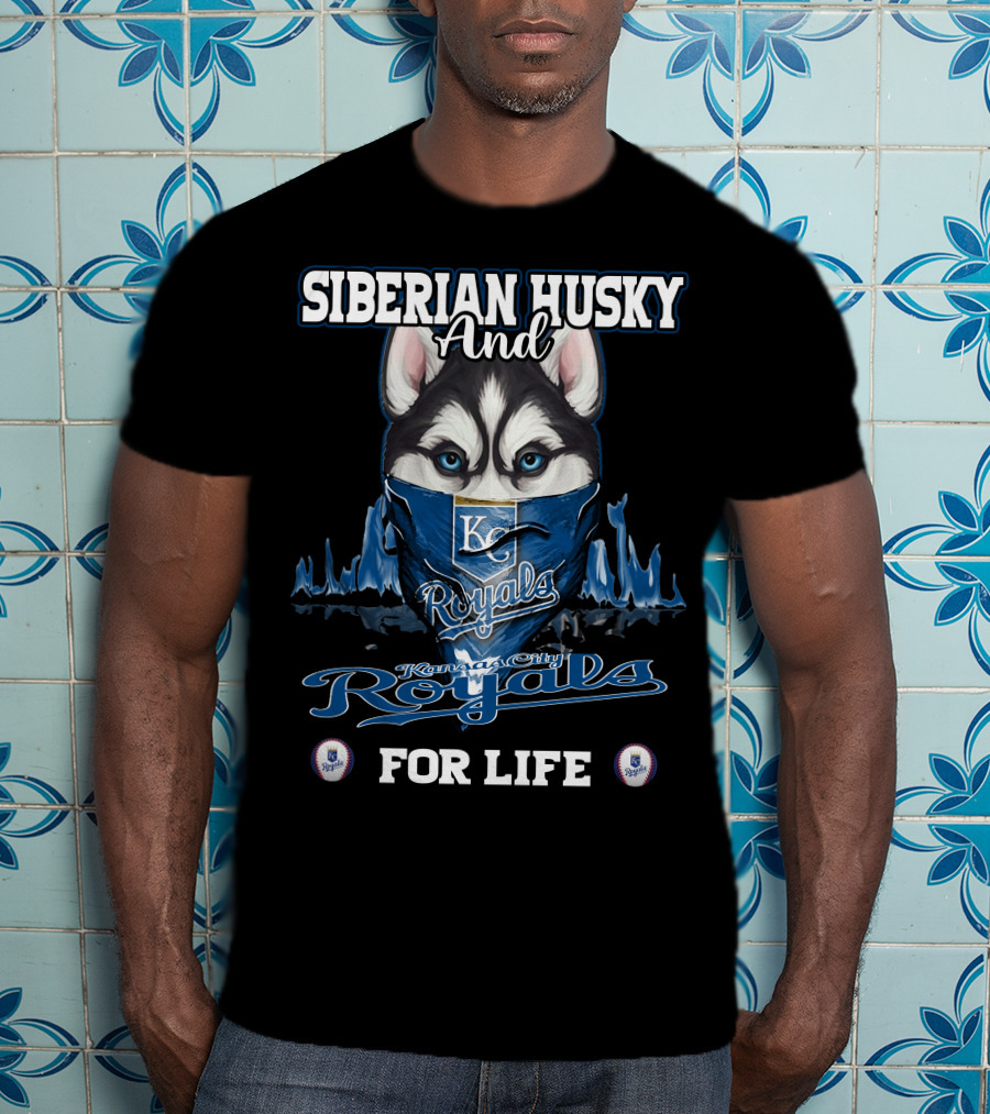 Siberian Husky And Kansas City Royals For Life T-Shirt