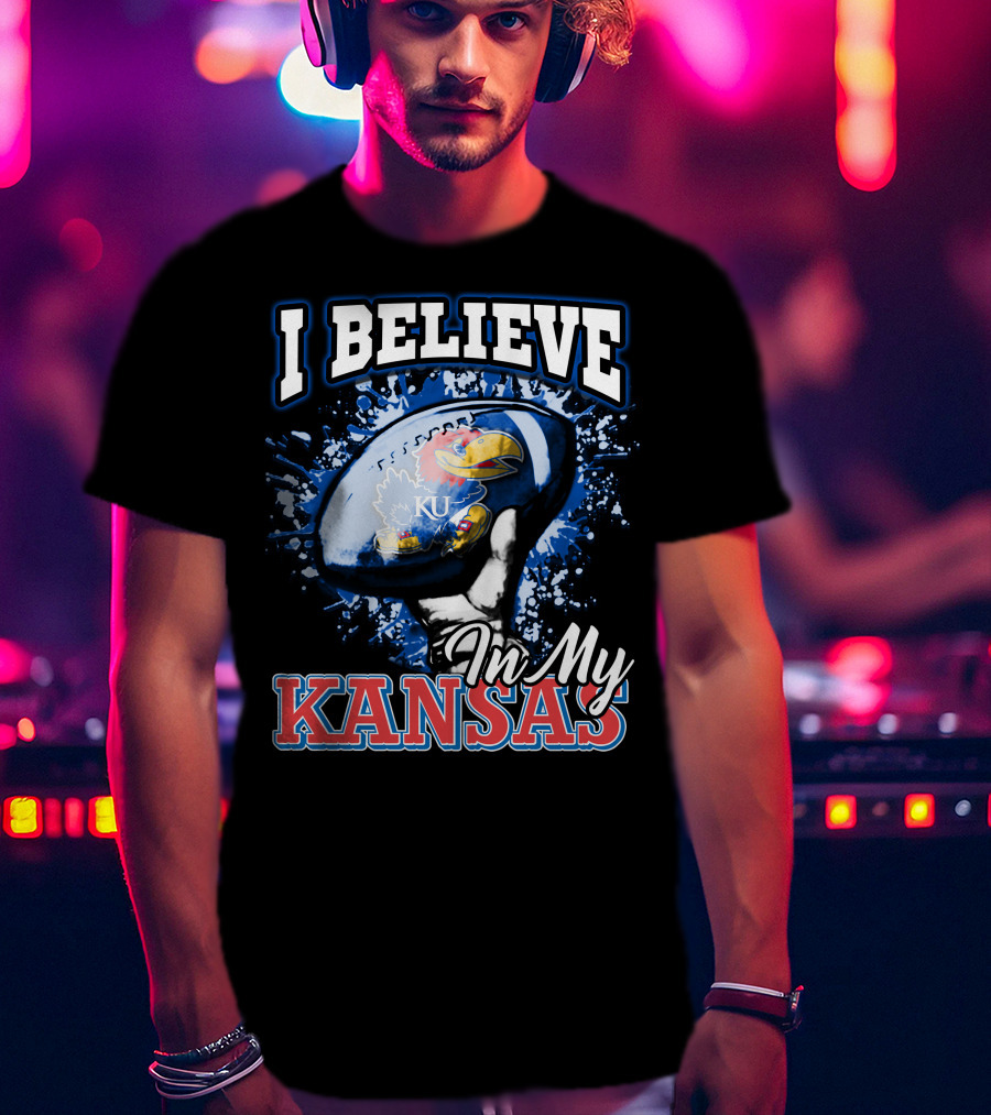 I Believe In My Kansas KU Jayhawks T-Shirt