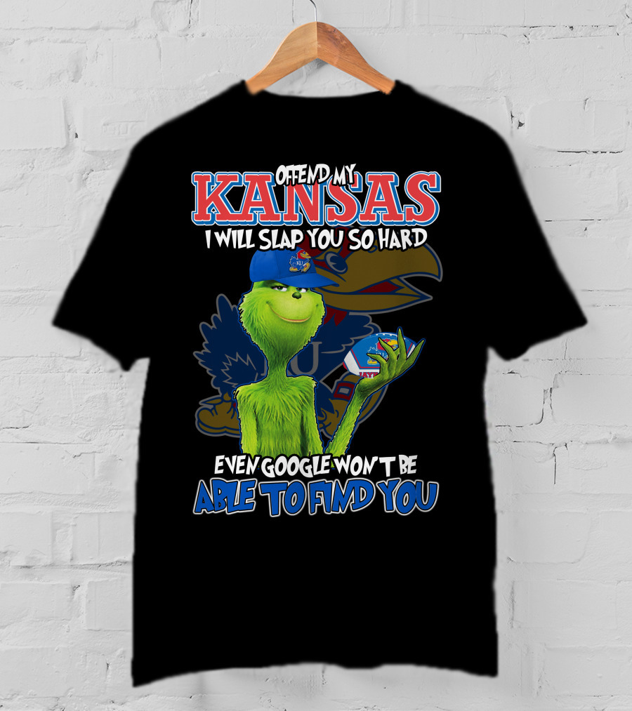 Offend My Kansas I Will Slap You So Hard Even Google Won't Be Able To Find You T-Shirt