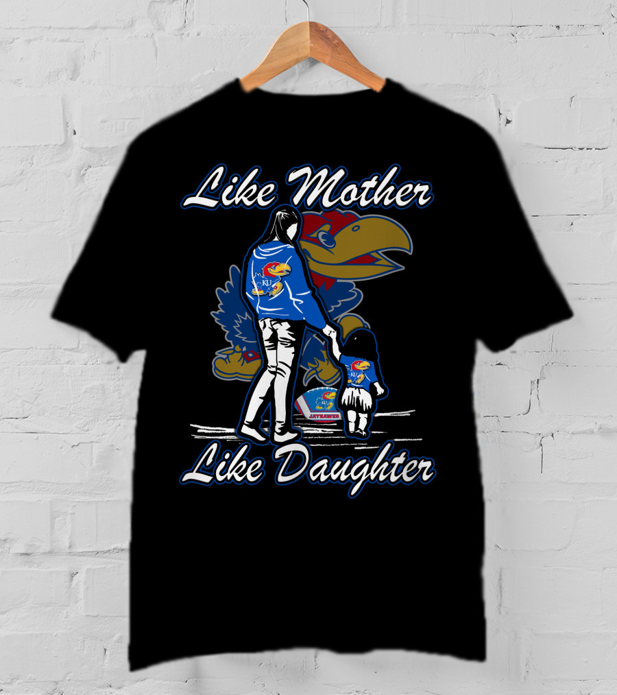 Like Mother Like Daughter Kansas Jayhawks T-Shirt