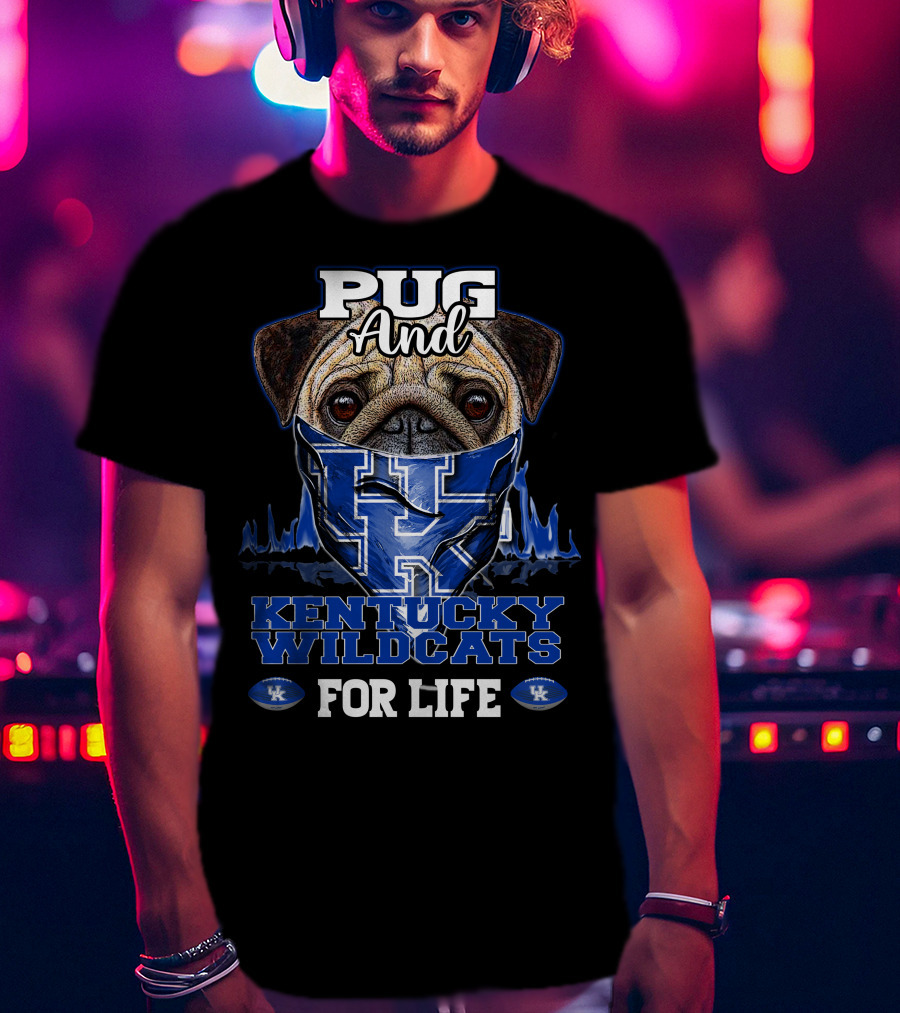 Pug And Kentucky Wildcats UK For Life T-Shirt