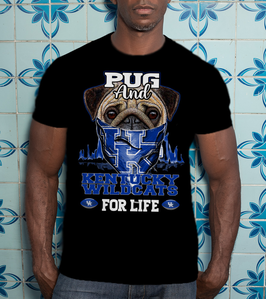 Pug And Kentucky Wildcats UK For Life T-Shirt
