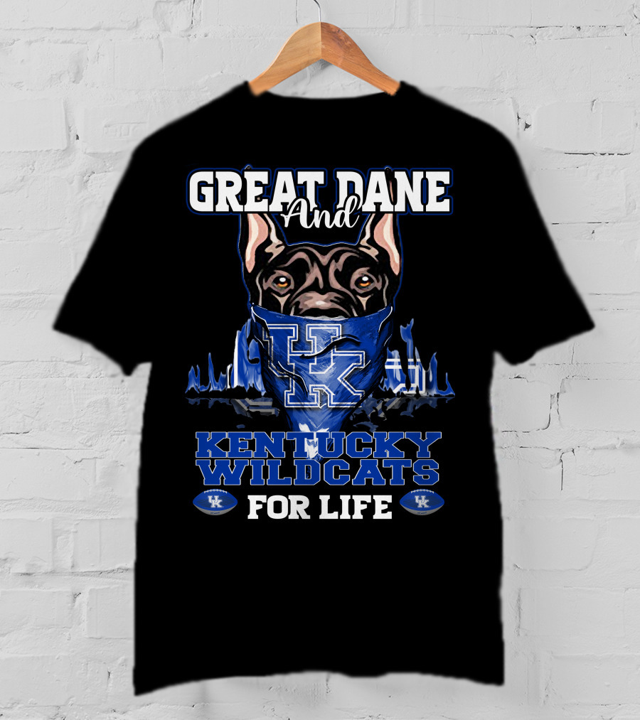 Great Dane And Kentucky Wildcats For Life T-Shirt