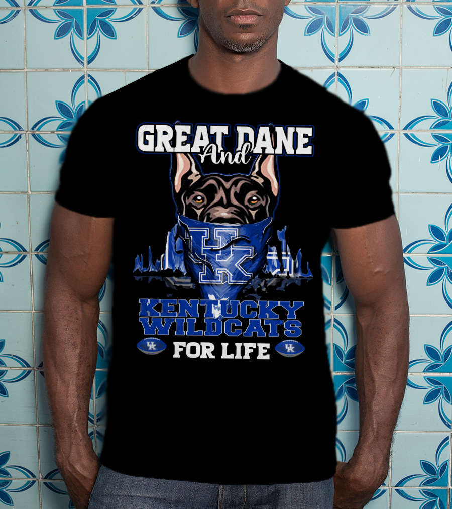 Great Dane And Kentucky Wildcats For Life T-Shirt