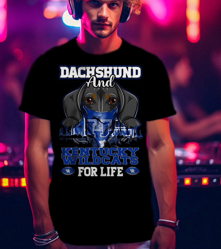 Dachshund And Kentucky Wildcats For Life T-Shirt