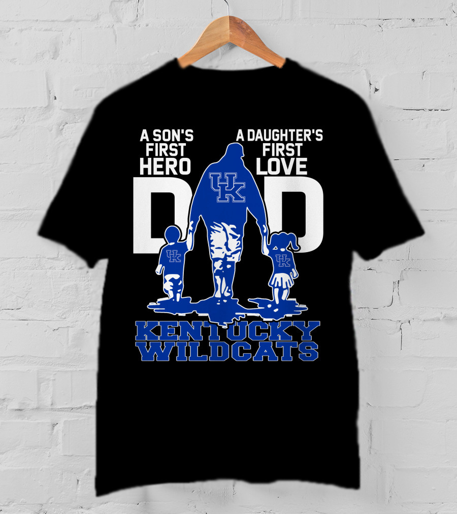A Son's First Hero A Daughter's First Love Dad Kentucky Wildcats T-Shirt