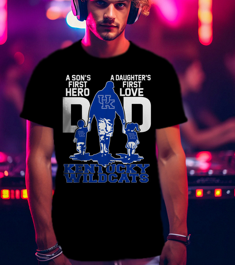 A Son's First Hero A Daughter's First Love Dad Kentucky Wildcats T-Shirt