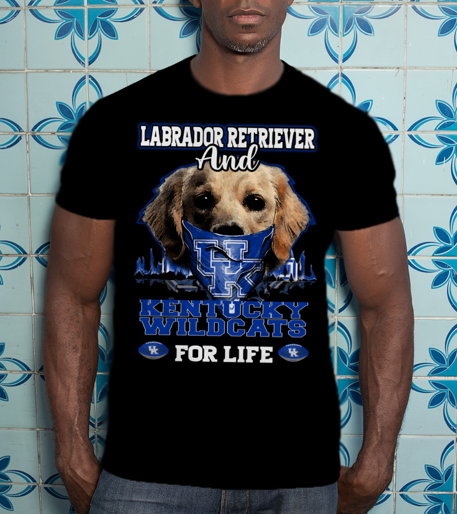Labrador Retriever And Kentucky Wildcats For Life T-Shirt