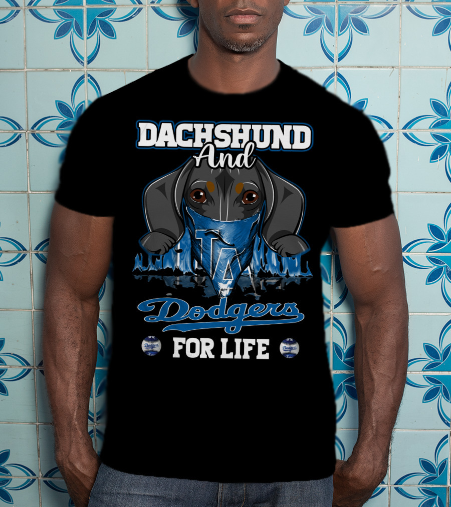 Dachshund And Dodgers LA For Life T-Shirt