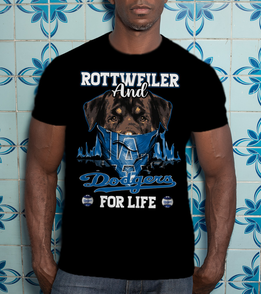 Rottweiler And Dodgers For Life T-Shirt