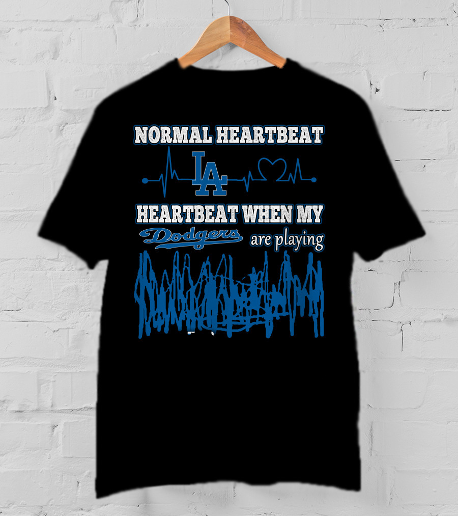 Normal Heartbeat LA Dodgers Heartbeat When My Dodgers Are Playing T-Shirt