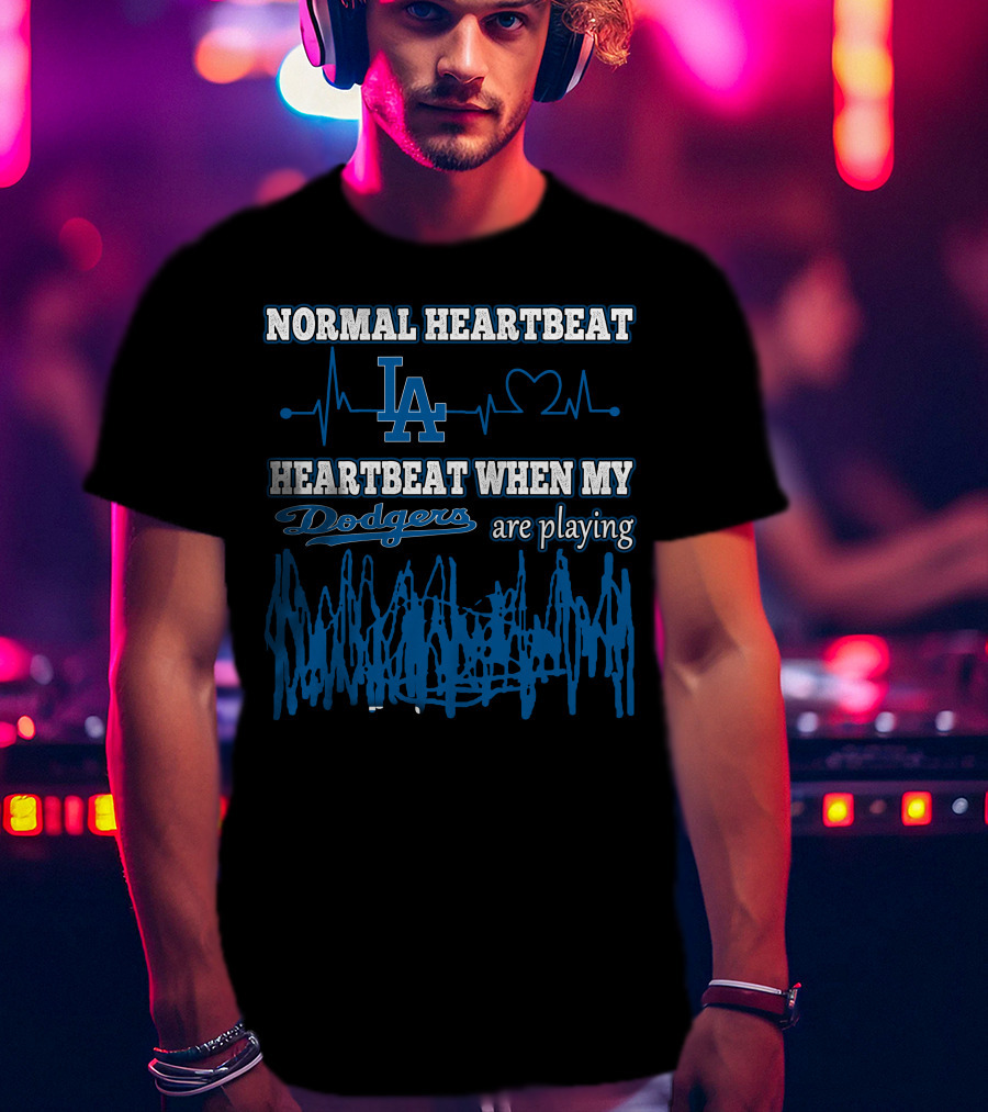 Normal Heartbeat LA Dodgers Heartbeat When My Dodgers Are Playing T-Shirt