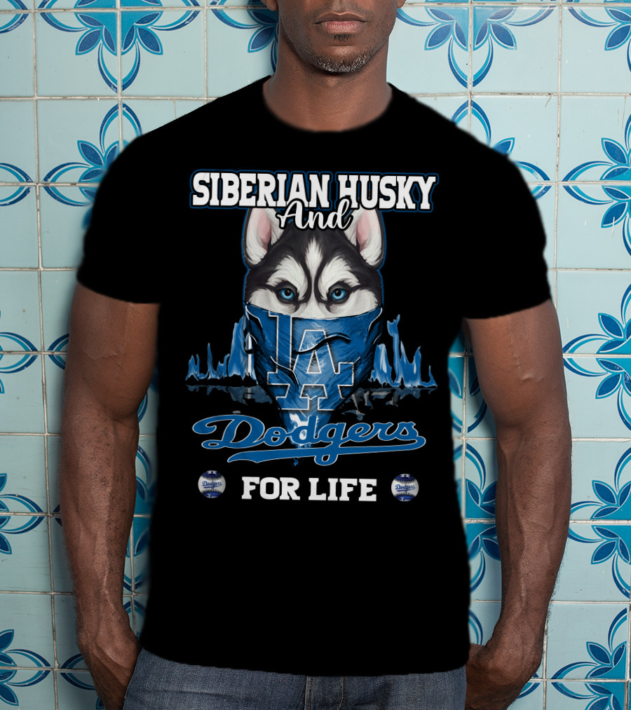 Siberian Husky And Los Angeles Dodgers For Life T-Shirt