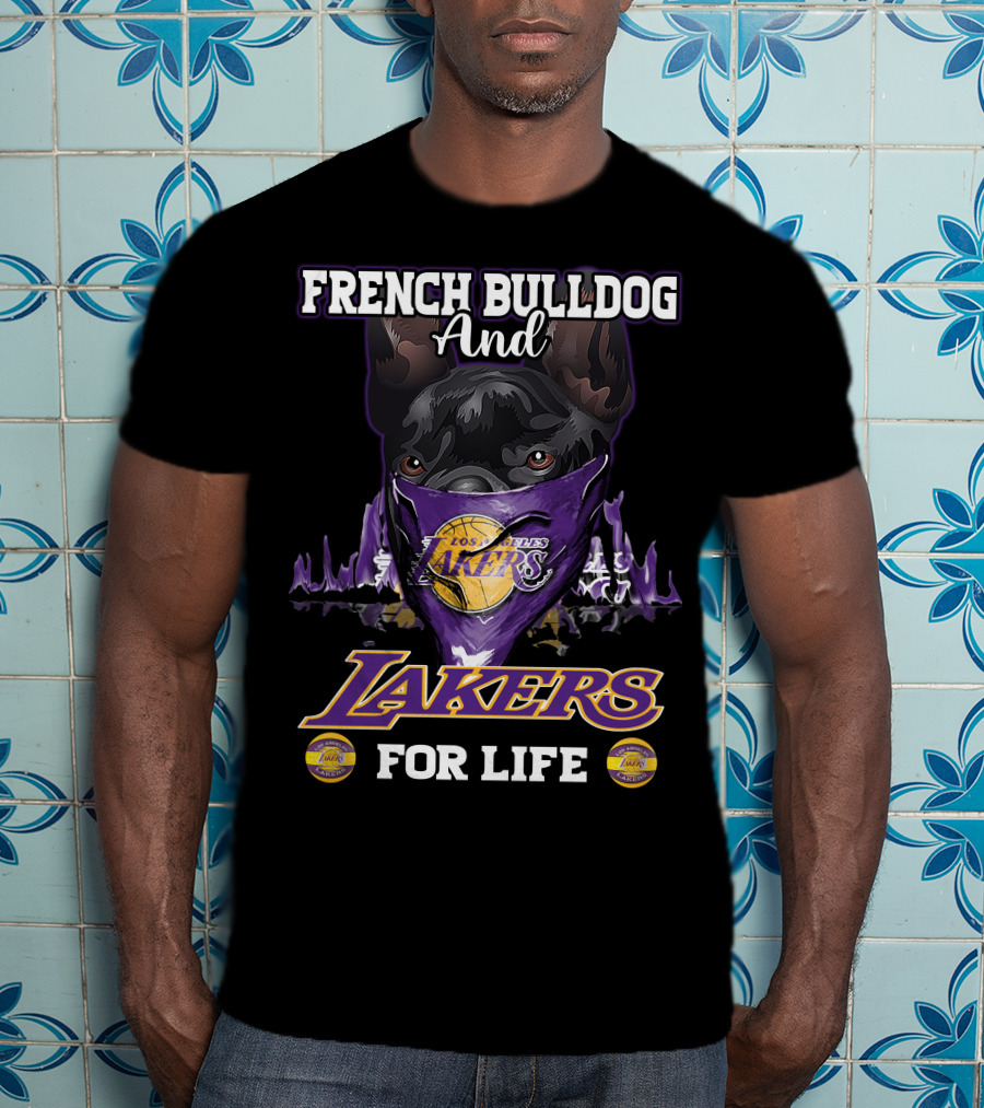 French Bulldog And Los Angeles Lakers For Life T-Shirt