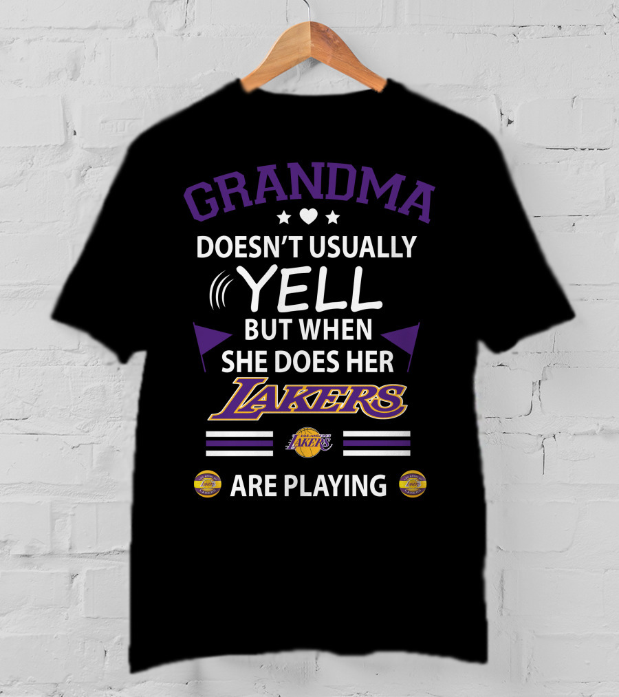 Grandma Doesn’t Usually Yell But When She Does Her Lakers Are Playing T-Shirt