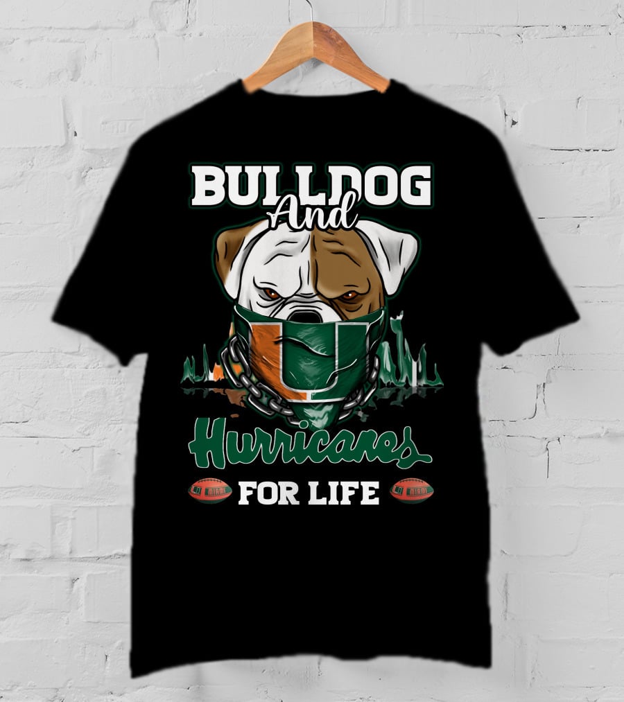 Bulldog And Hurricanes For Life Miami Football T-Shirt