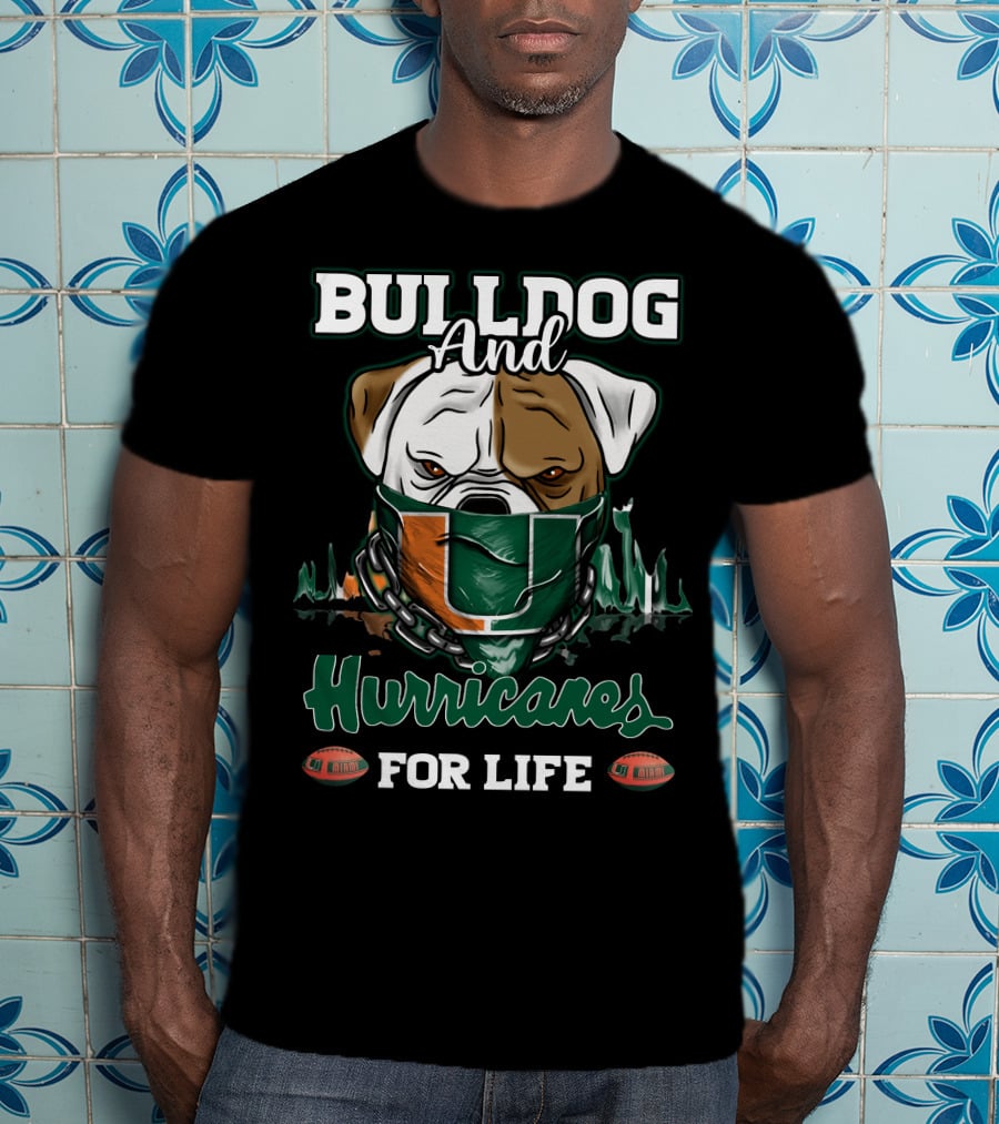 Bulldog And Hurricanes For Life Miami Football T-Shirt