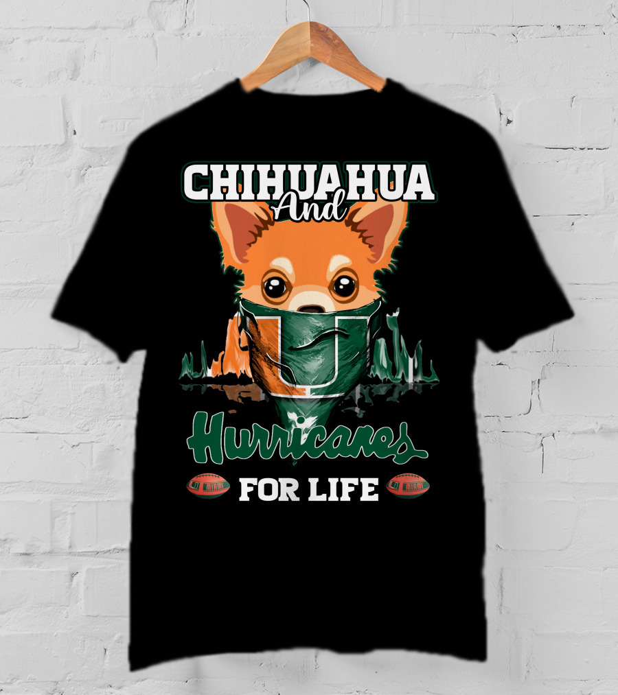 Chihuahua And Hurricanes For Life Miami T-Shirt