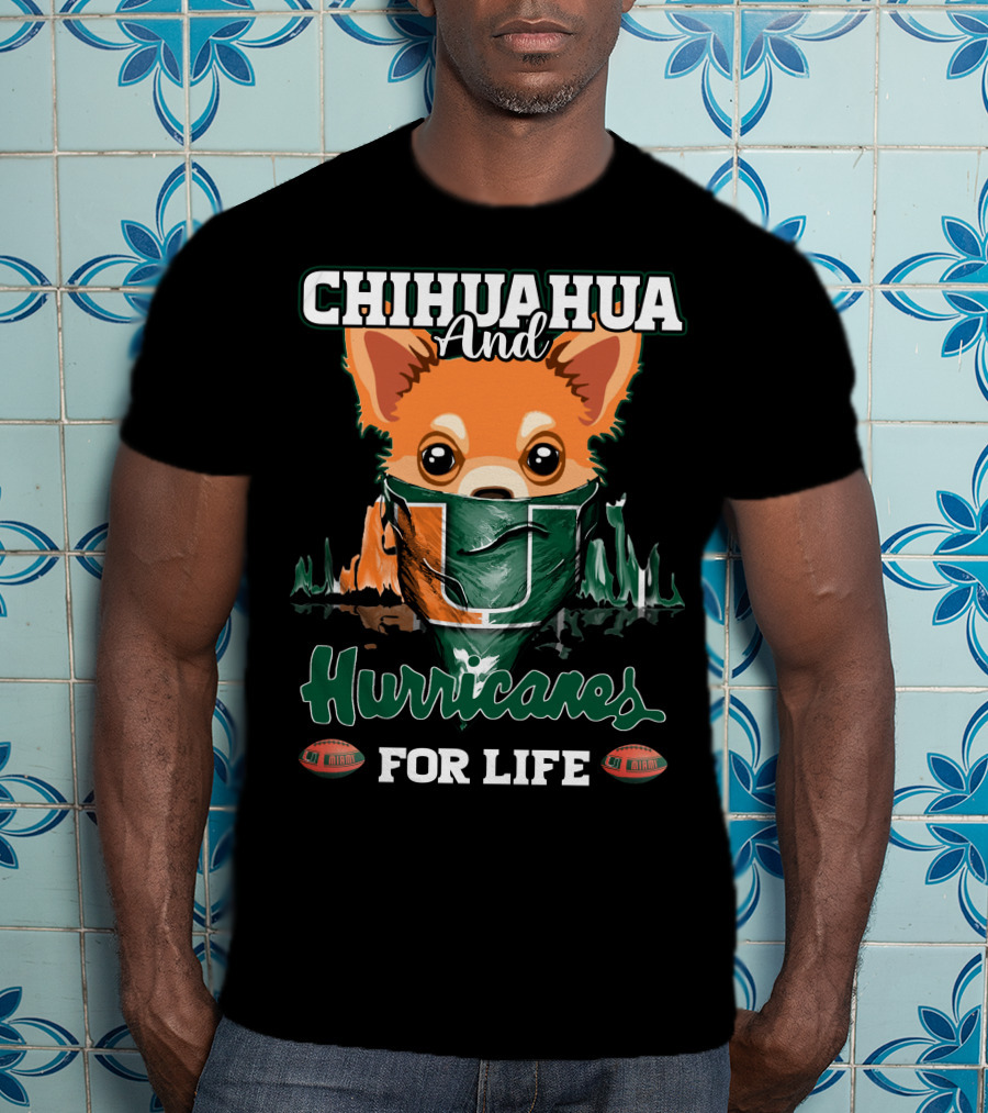 Chihuahua And Hurricanes For Life Miami T-Shirt