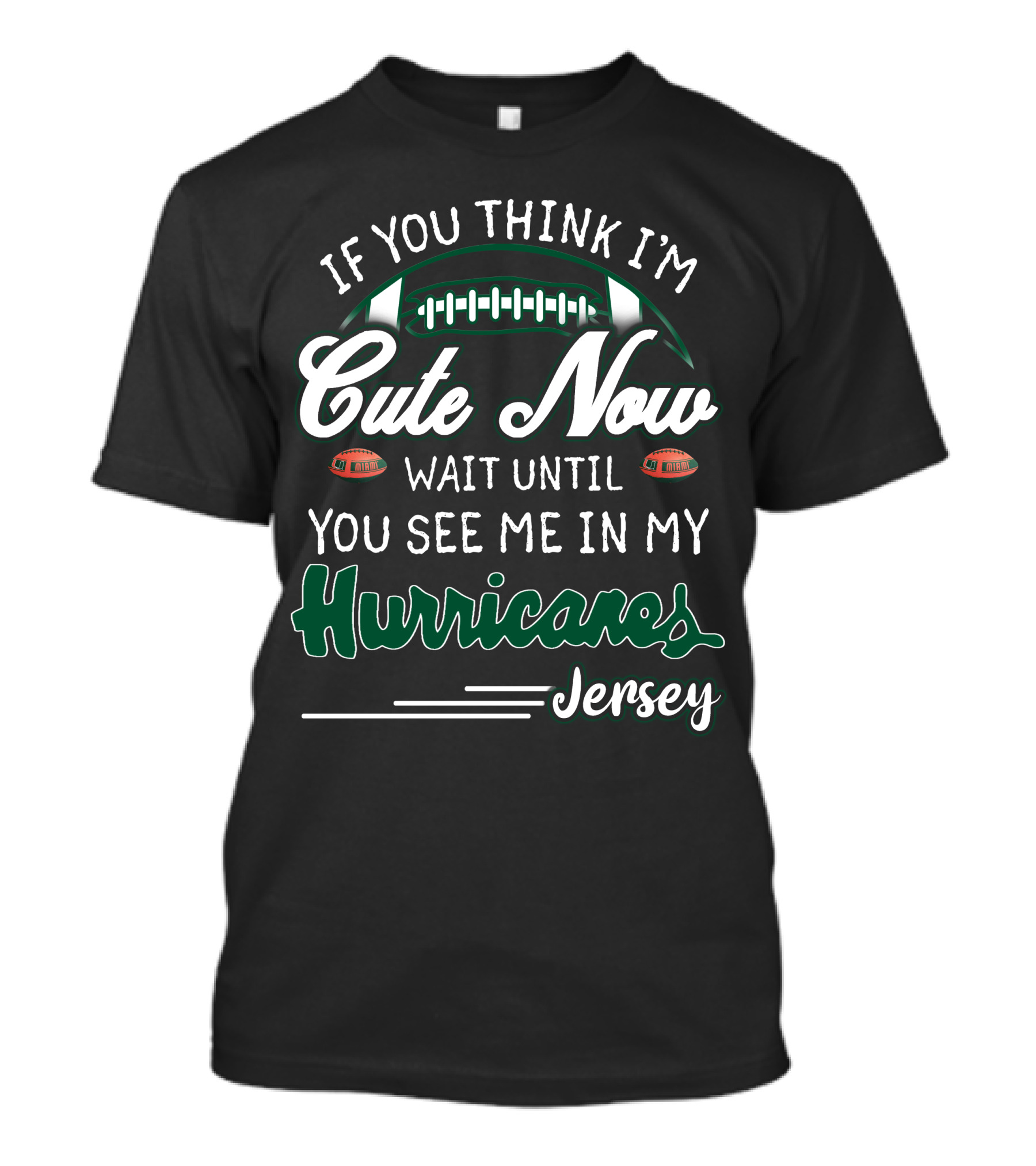 If You Think I'm Cute Now Wait Until You See Me In My Hurricanes Jersey T-Shirt